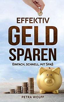 Effektiv Geld sparen: Einfach, schnell, mit Spaß