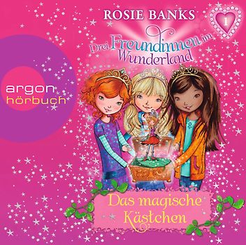 Drei Freundinnen im Wunderland 01: Das magische Kästchen