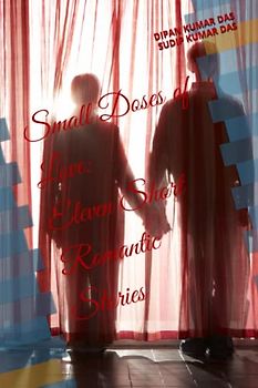 Small Doses of Love: Eleven Short Romantic Stories