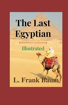 The Last Egyptian Illustrated: Fiction, Action & Adventure, Romance