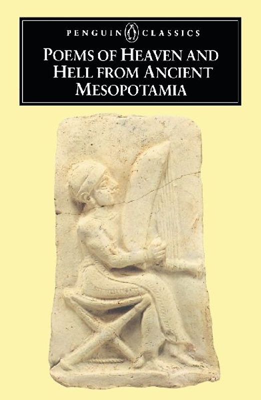 Poems of Heaven and Hell from Ancient Mesopotamia