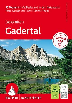 ROTHER Wanderführer Dolomiten – Gadertal: 55 Touren im Val Badia und in den Naturparks Puez-Geisler und Fanes-Sennes-Prags.