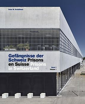 Gefängnisse in der Schweiz - Prisons en Suisse
