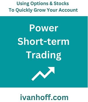 Power Short-Term Trading: Using Options & Stocks to Quickly Grow Your Account