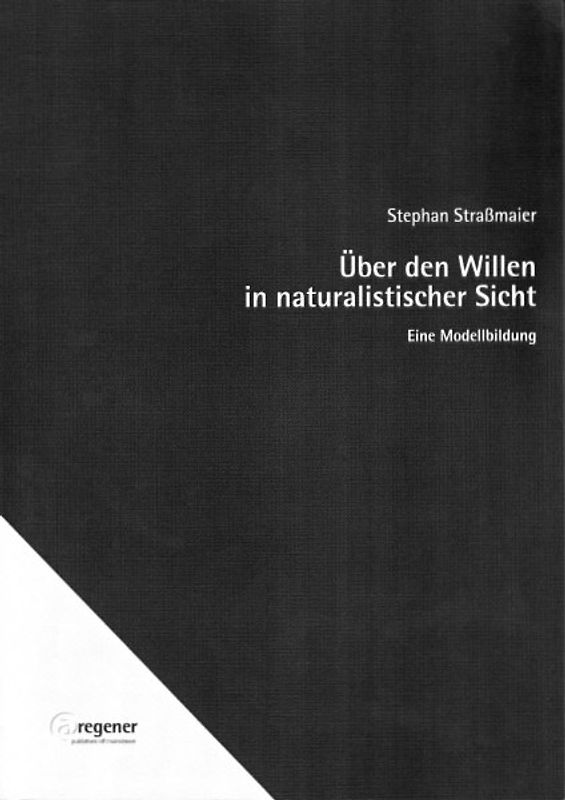 Über den Willen in naturalistischer Sicht