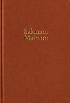 Salomon Maimon: Gesamtausgabe / Reihe I: Deutsche Schriften. Band 1: Aufsätze 1789–1790, ›Versuch über die Transscendentalphilosophie‹