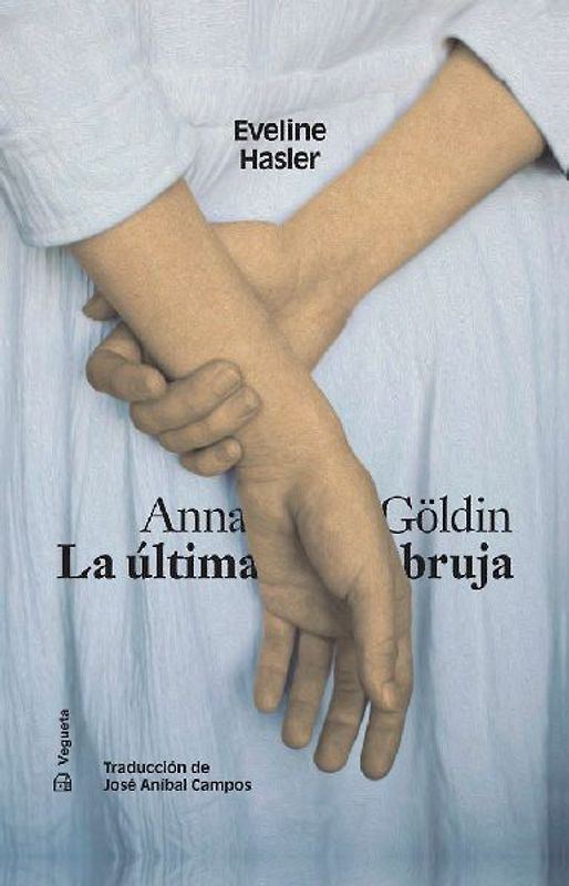 Anna Göldin. La Última Bruja