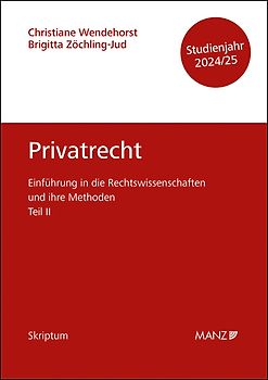 Privatrecht Einführung in die Rechtswissenschaften und ihre Methoden: Teil II