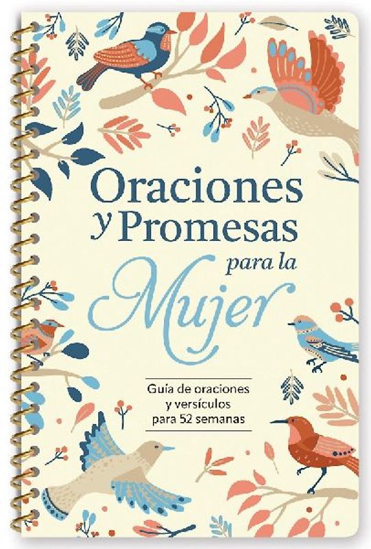 Oraciones Y Promesas Para La Mujer: Guía de Oraciones Y Versículos Para 52 Semanas (Espiral) / Prayers and Promises for Women: A 52 Week Guided Verse and
