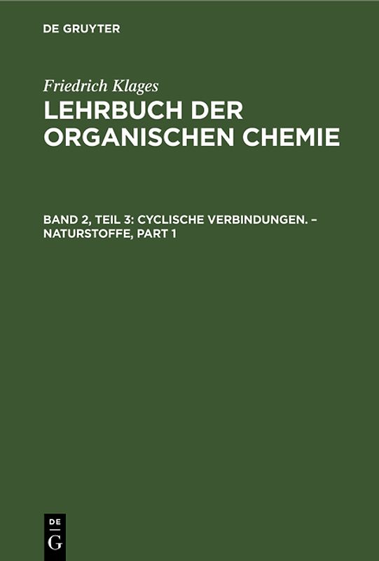 Victor Meyer: Lehrbuch der organischen Chemie / Cyclische Verbindungen. – Naturstoffe