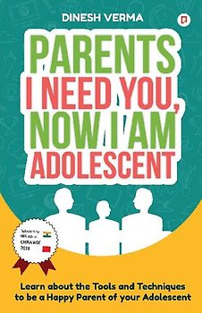 Parents I Need You, Now I am Adolescent