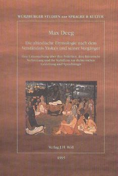 Die altindische Etymologie nach dem Verständnis Yaska's und seiner Vorgänger