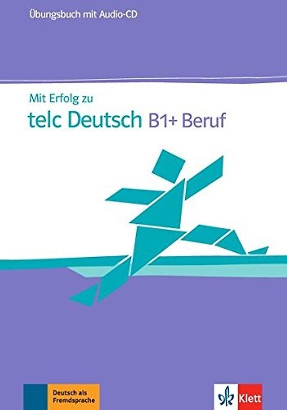 Mit Erfolg zu telc Deutsch B1 + Beruf – Übungsbuch