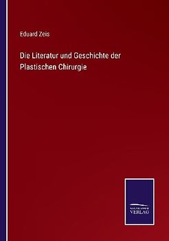 Die Literatur und Geschichte der Plastischen Chirurgie