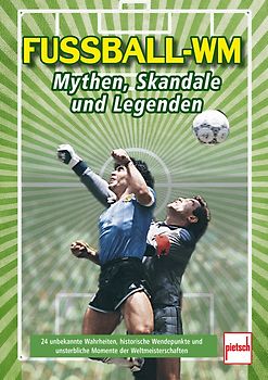 Fußball-WM: Mythen, Skandale und Legenden