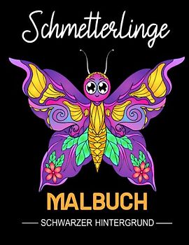Schmetterlinge Schwarzer Hintergrund Malbuch: Malbuch Für Erwachsene Schwarzer Hintergrund Mit Wunderschöne Schmetterlinge zum Ausmalen (Geschenkidee, Großformat)