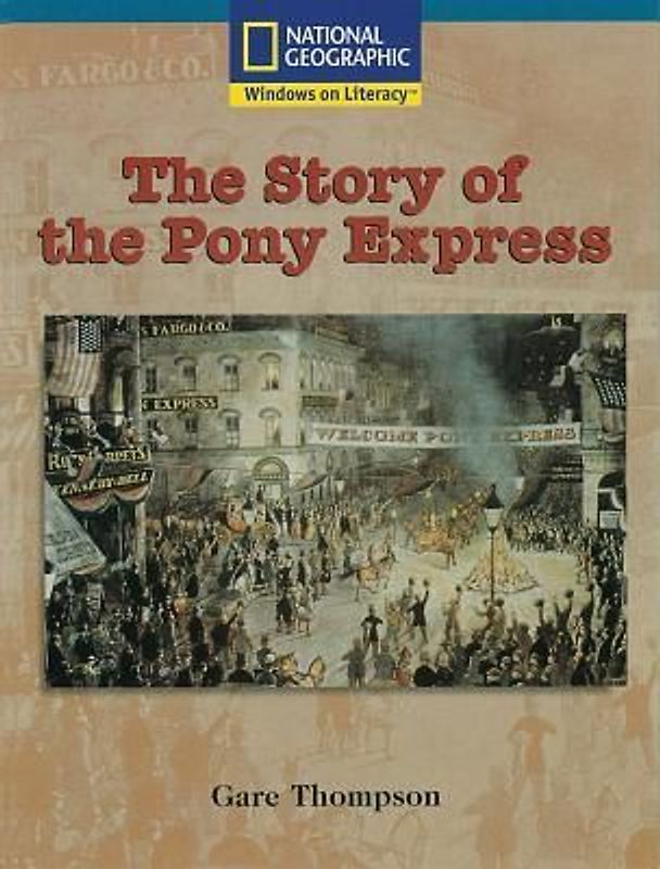 Windows on Literacy Fluent Plus (Social Studies: History/Culture): The Story of the Pony Express