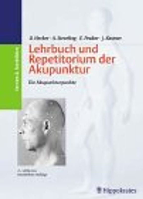 Lehrbuch und Repetitorium Akupunktur. Die Akupunkturpunkte