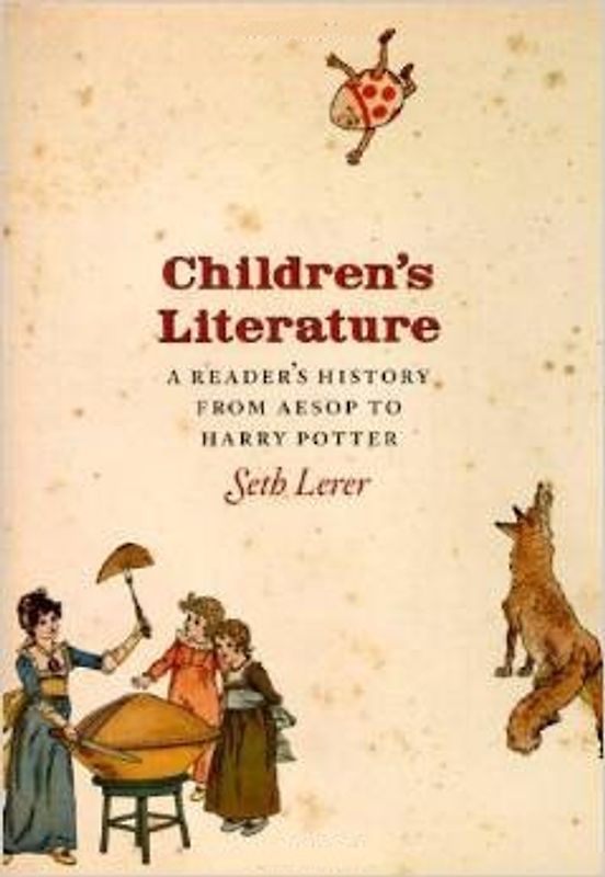 Children's Literature: A Reader's History, from Aesop to Harry Potter - Lerer, Seth