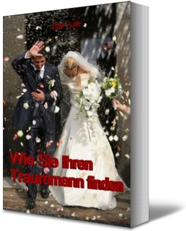 Wie Sie Ihren Traummann finden und für sich gewinnen