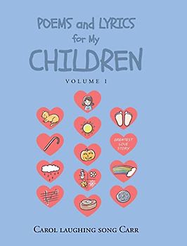 Poems and Lyrics for My Children: Volume 1