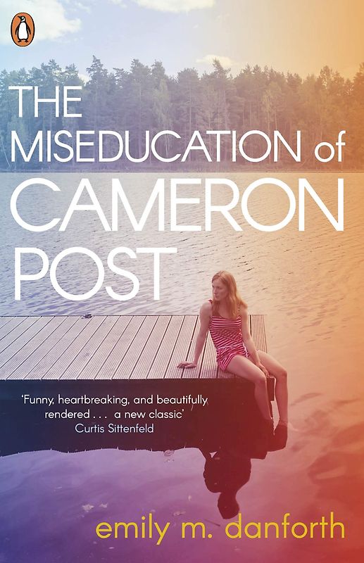 The Miseducation of Cameron Post - Emily Danforth [Paperback]
