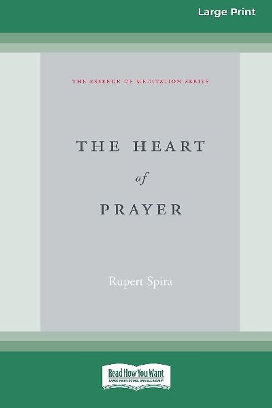 The Heart of Prayer (16pt Large Print Edition)
