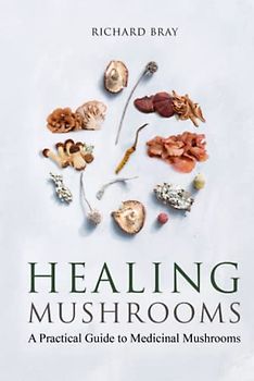 Medicinal Mushrooms: A Practical Guide to Healing Mushrooms (Urban Homesteading, Band 8)
