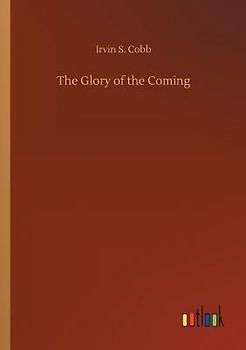 The Glory of the Coming