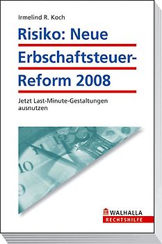 Risiko: Neue Erbschaftsteuer-Reform 2008