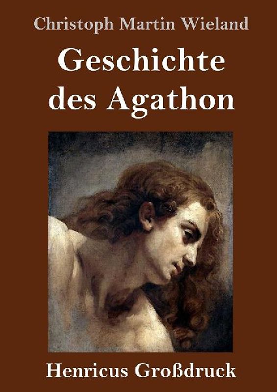 Geschichte des Agathon (Großdruck)