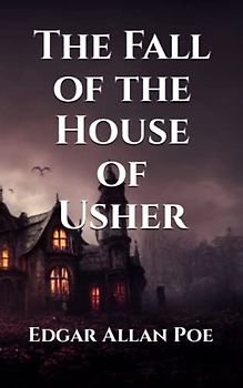 The Fall of the House of Usher (Annotated)