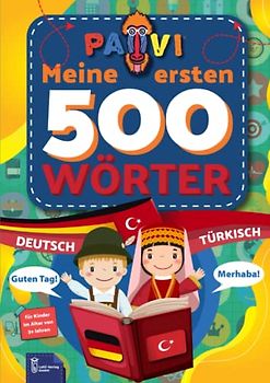 Deutsch - Türkisch: PAVI - 500 erste Wörter: Almanca - Türkçe: Geschenkbuch für Kinder, Anfänger, Fortgeschrittene - Wörterbuch Fremdsprachen: Almanca - Türkçe