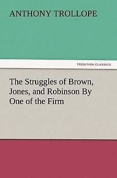 The Struggles of Brown, Jones, and Robinson By One of the Firm