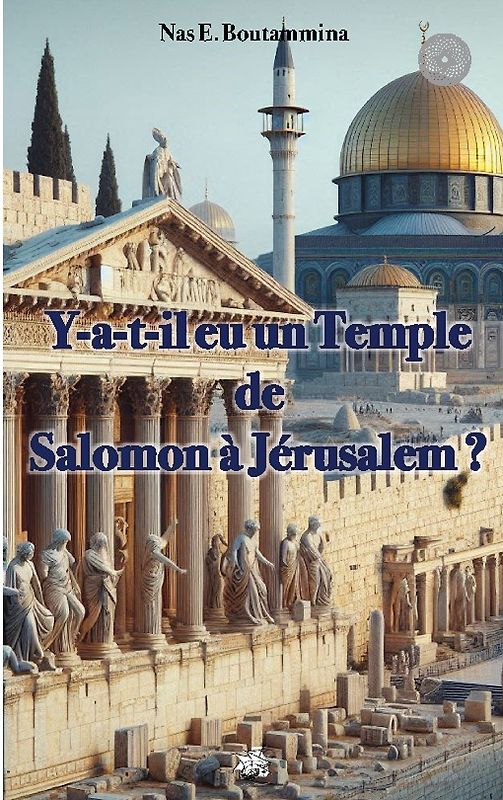 Y-a-t-il eu un temple de Salomon à Jérusalem ?