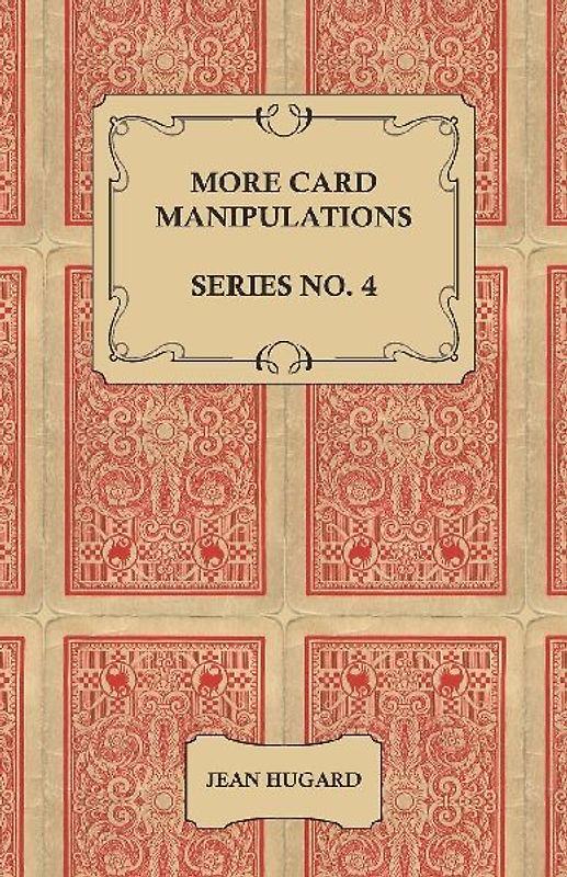 More Card Manipulations - Series No. 4