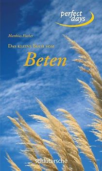Das kleine Buch vom Beten