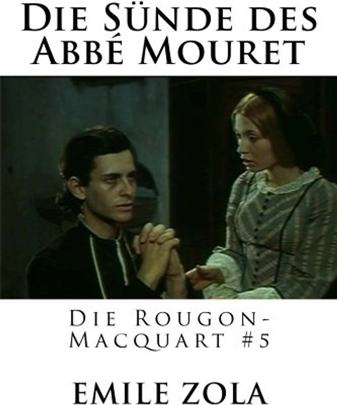 Die Sünde des Abbé Mouret: Die Rougon-Macquart #5