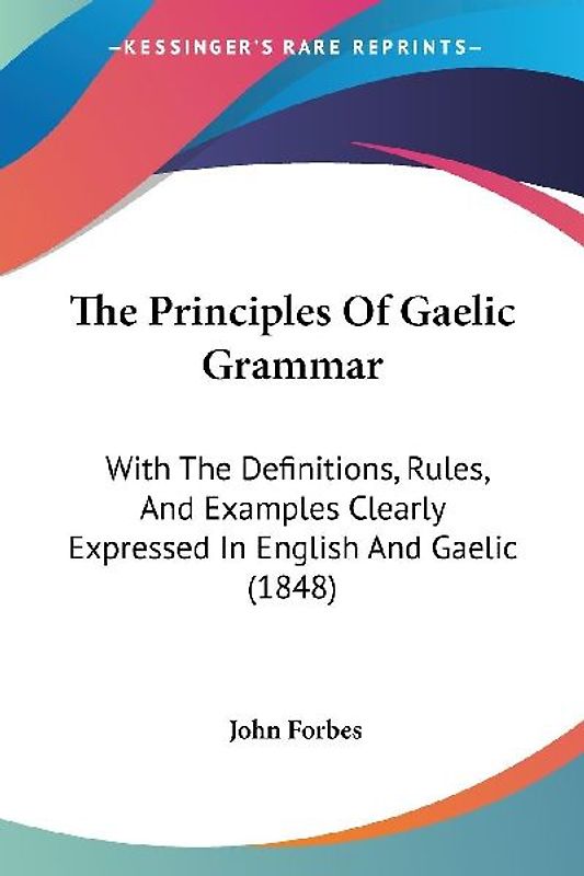 The Principles Of Gaelic Grammar