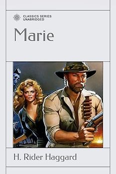 Marie: An Episode in the Life of the Late Allan Quatermain