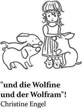 „und die Wolfine und der Wolfram"!