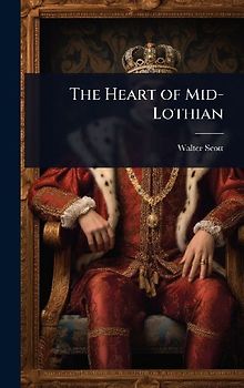 The Heart of Mid-Lothian
