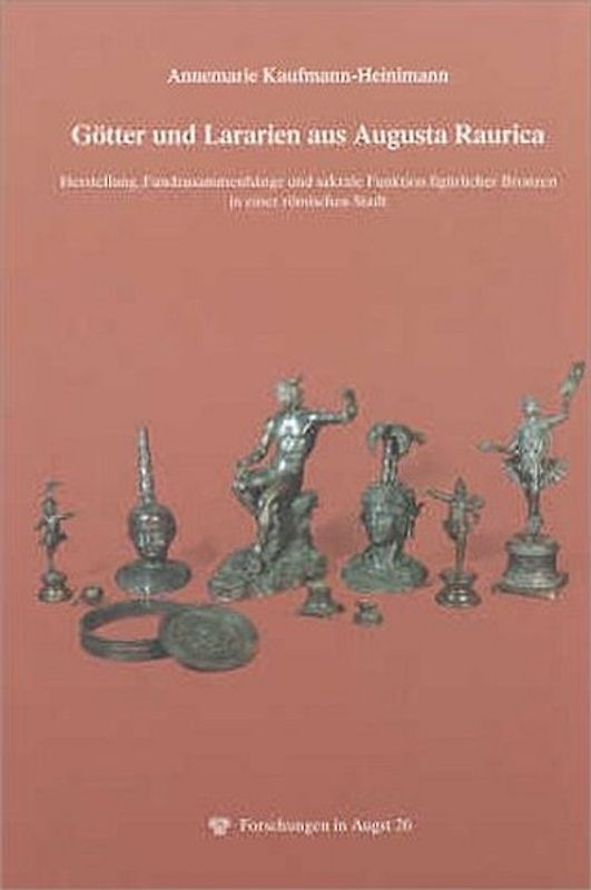 Götter und Lararien aus Augusta Raurica