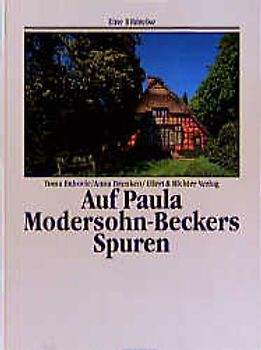 Auf Paula Modersohn-Beckers Spuren