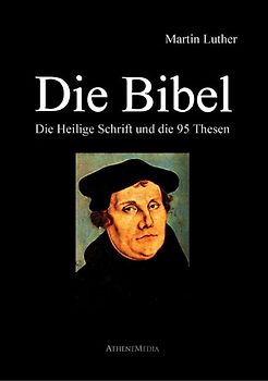 Bibel. Die Heilige Schrift und die 95 Thesen