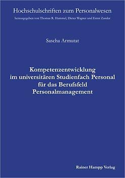 Kompetenzentwicklung im universitären Studienfach Personal für das Berufsfeld Personalmanagement