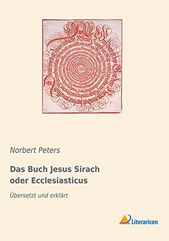 Das Buch Jesus Sirach oder Ecclesiasticus: Übersetzt und erklärt