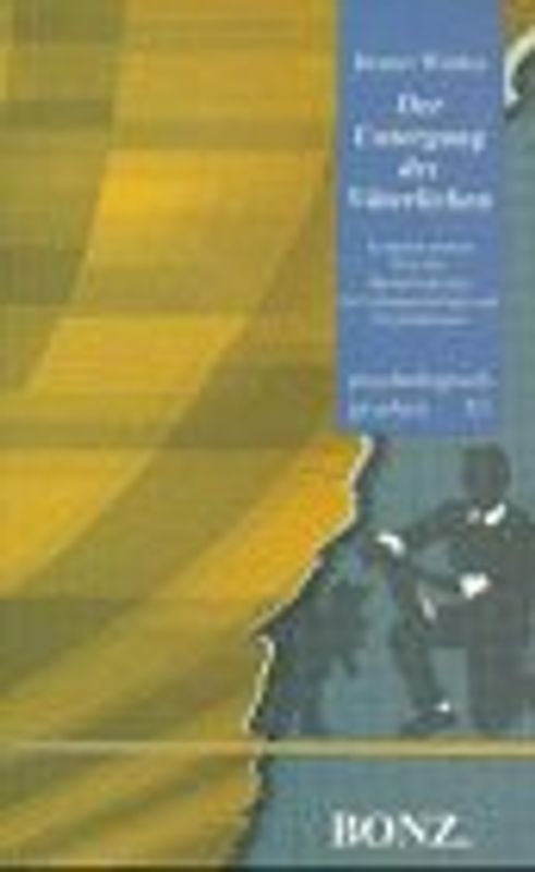 Der Untergang des Väterlichen. Symptom unserer Zeit oder Herausforderung für Tiefenpsychologie und Psychotherapie