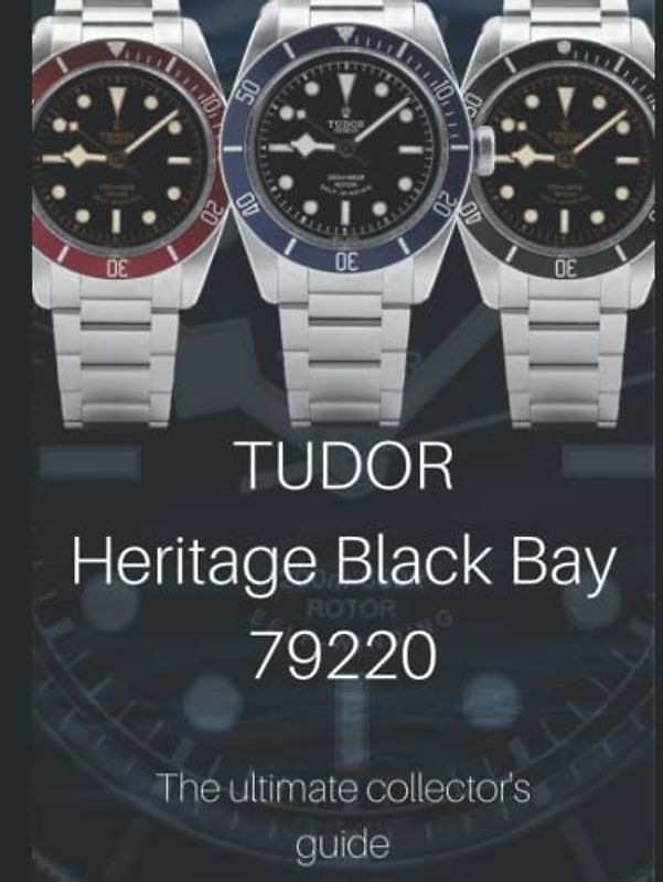 Tudor Heritage Black Bay 79220 - The Ultimate Collector's Guide