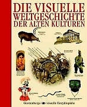 Die Visuelle Weltgeschichte der alten Kulturen
